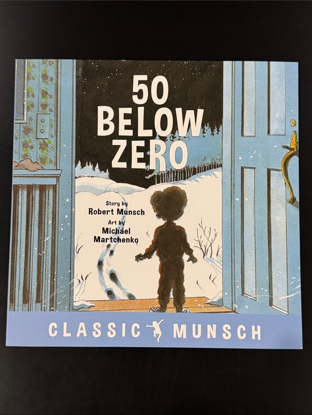 50 Below Zero by Robert Munsch - Softcover Children’s Book